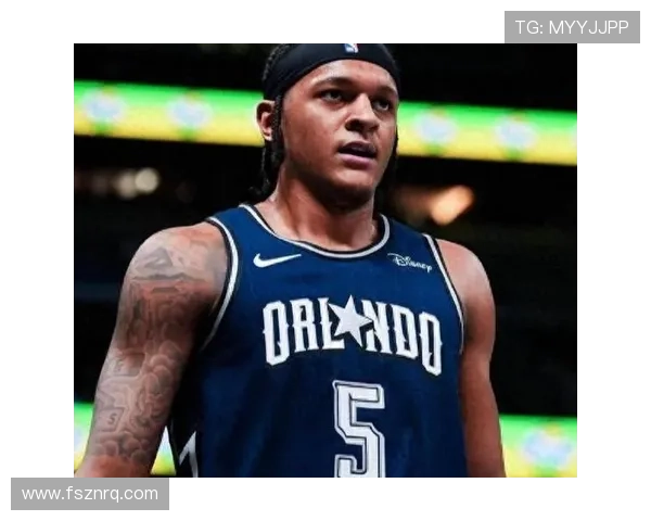 深入解析NBA魔术队新赛季崛起之路与核心阵容变化发展前景分析